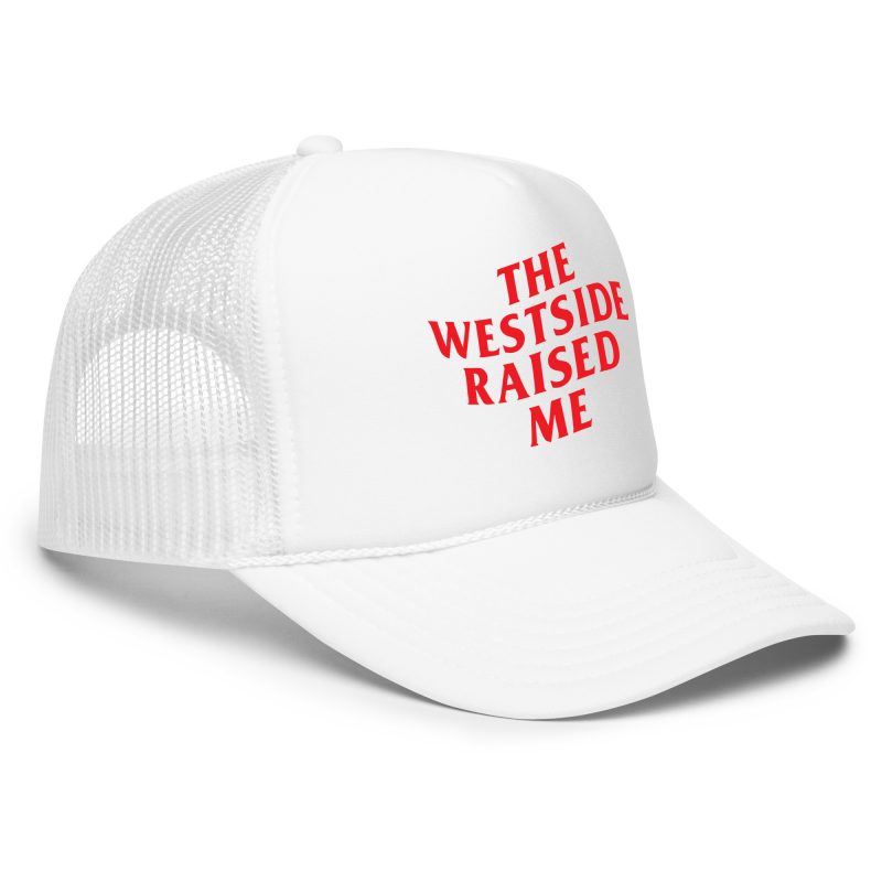 The Westside Raised Me – Foam Trucker Hat - Image 8