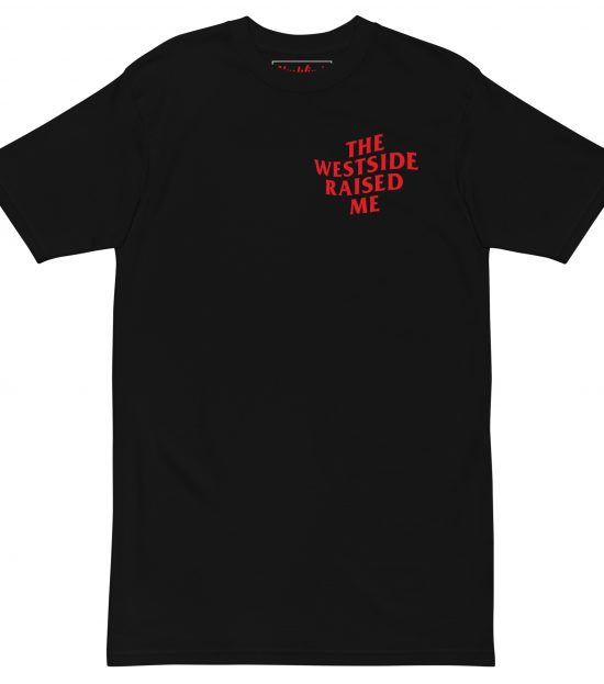 Westside Raised Me – Premium Tee