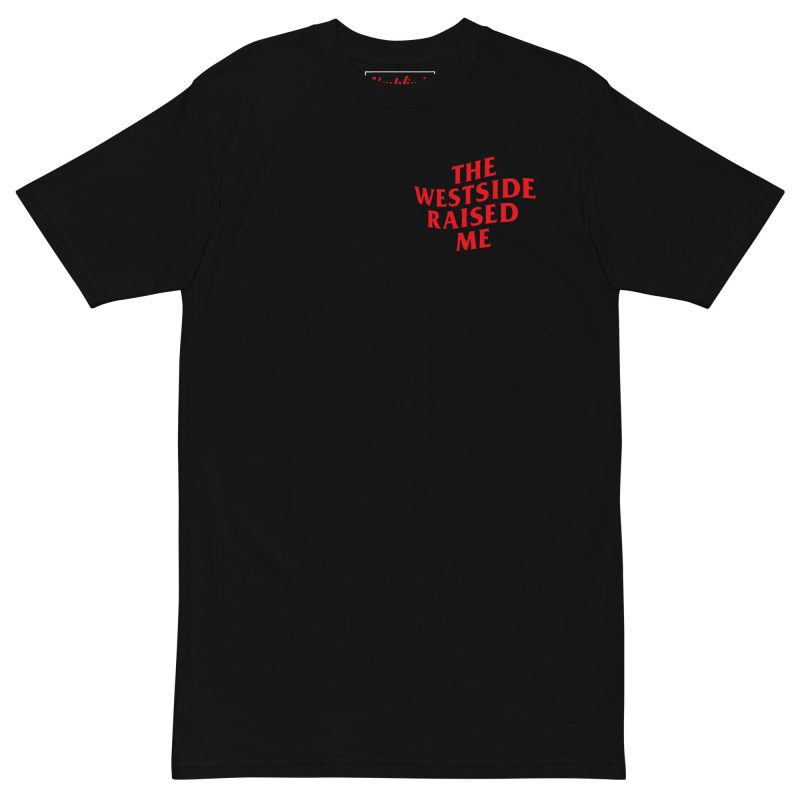 Westside Raised Me – Premium Tee