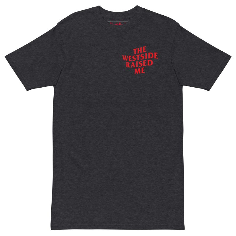 Westside Raised Me – Premium Tee - Image 4
