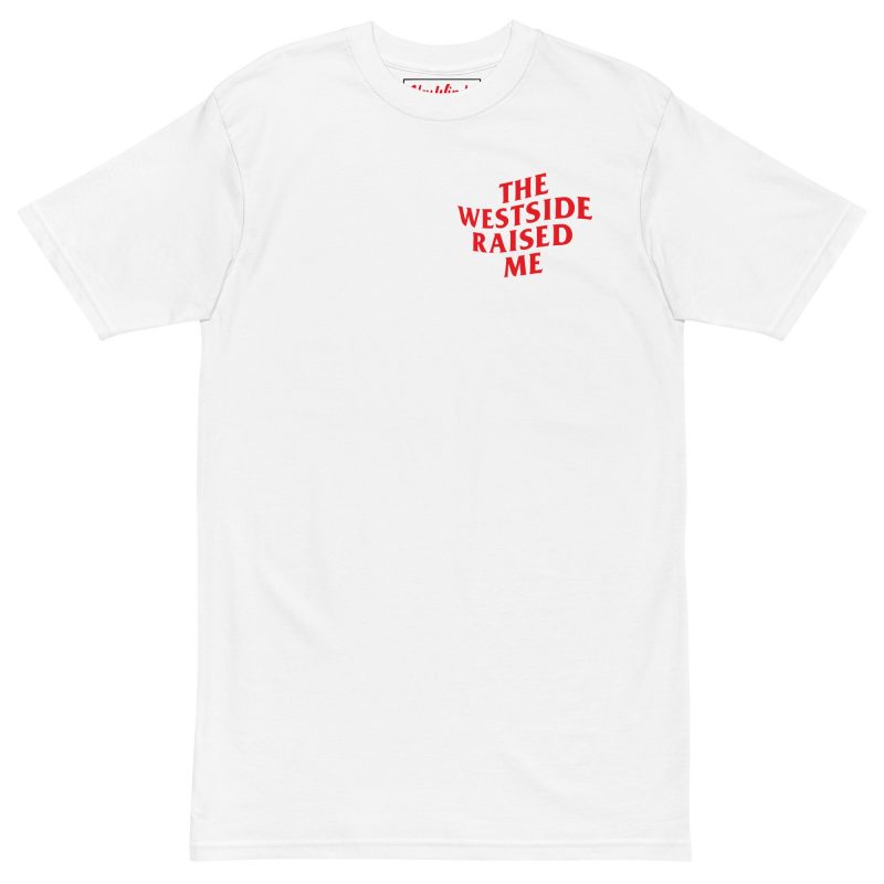 Westside Raised Me – Premium Tee - Image 10