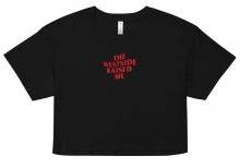The Westside Raised Me – Premium Crop Tee