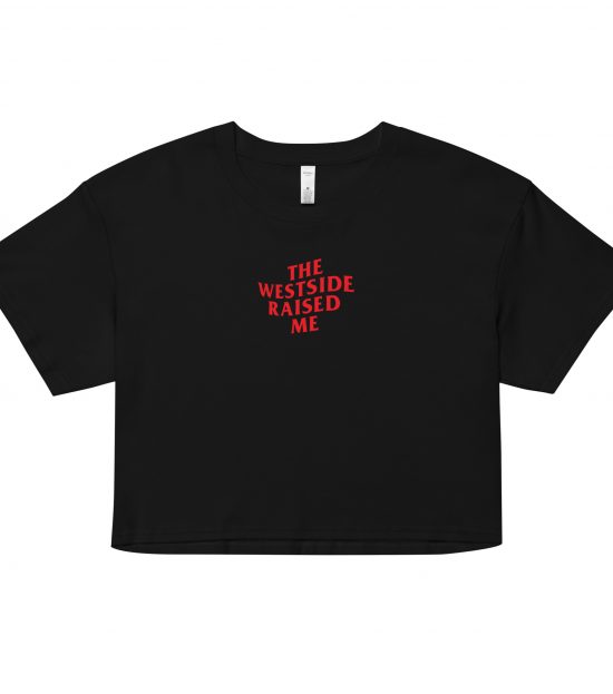 The Westside Raised Me – Premium Crop Tee