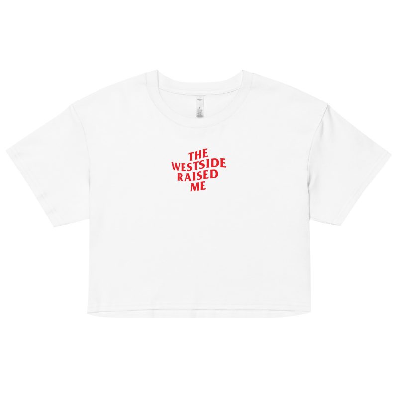 The Westside Raised Me – Premium Crop Tee - Image 13
